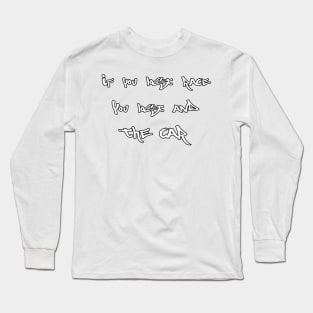 If you lost race, you lost and the car (1) Long Sleeve T-Shirt